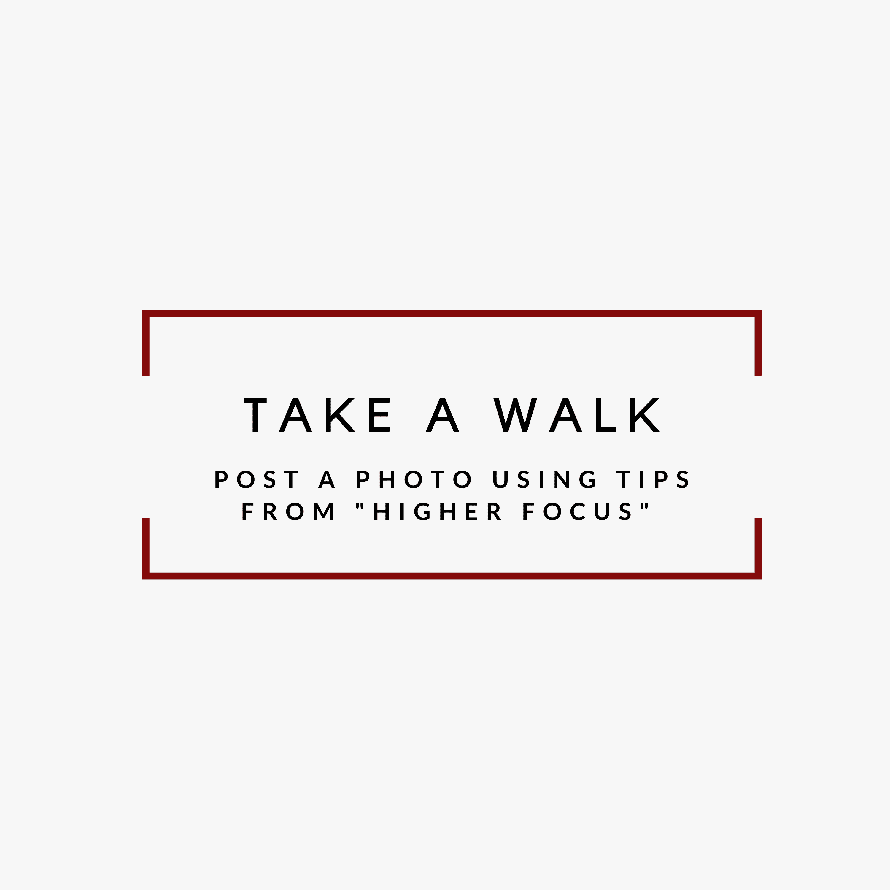It’s a great time to get out and go for a walk! Exercise is a great way to stay positive and boost your energy. Take your phone with you and practice your photography too!